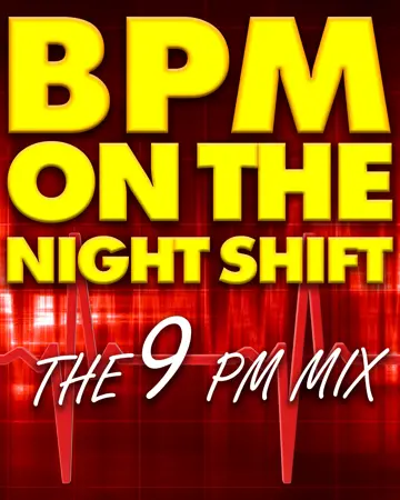 bpm-on-the-night-shift-the-9pm-mix